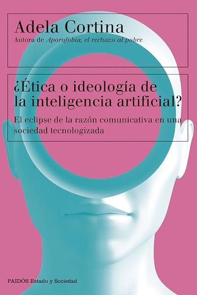 Coberta de «¿Ética o ideología de la inteligencia artificial? El eclipse de la razón comunicativa en una sociedad tecnologizada», de Adela Cortina