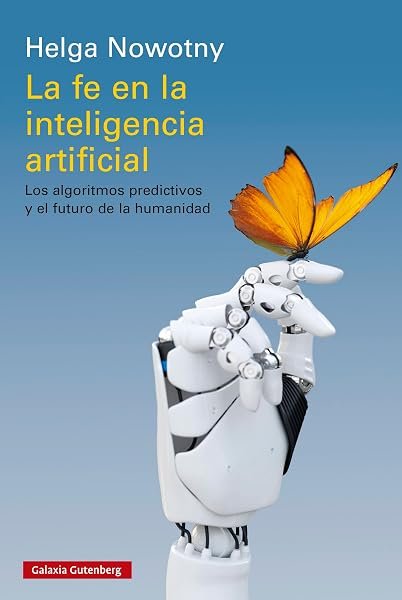 Coberta de «La fe en la inteligencia artificial», de Helga Nowotny
