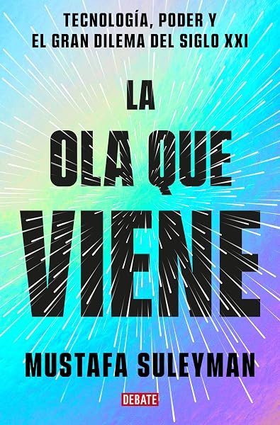 Coberta de «La ola que viene», de Mustafa Suleyman i Michael Bhaskar