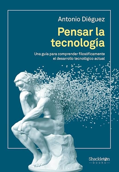 Coberta de «Pensar la tecnología», de Antonio Diéguez